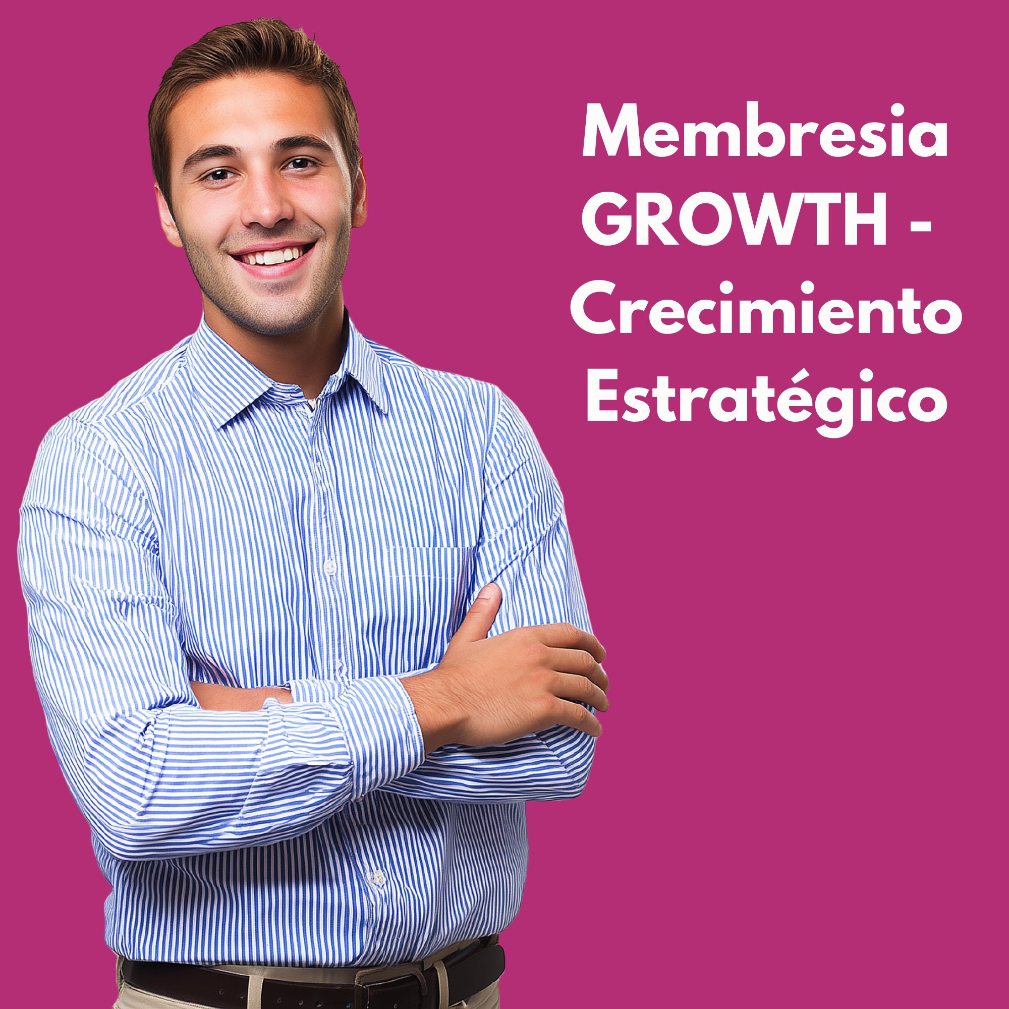 Membresía GROWTH | Crecimiento Estratégico